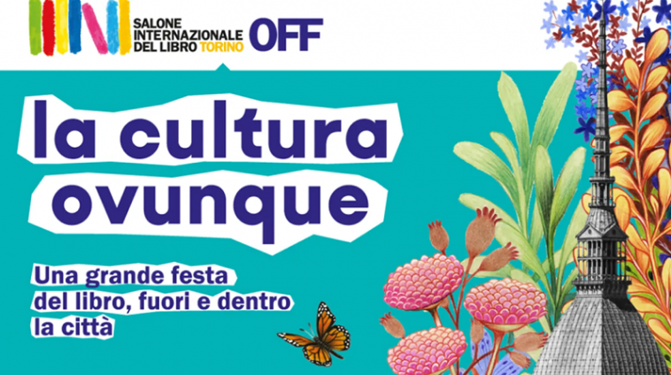 Promotional poster for Torino's book fair: 'la cultura ovunque' with subtitle 'Una grande festa del libro, fuori e dentro la città', colorful plants and a tower.